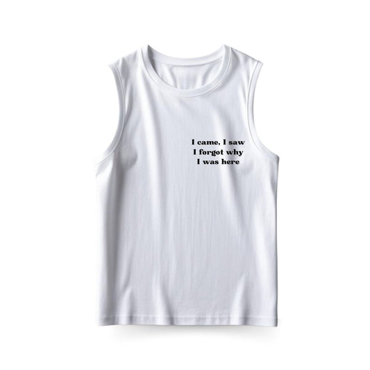 Why was I here Sleeveless T-shirt