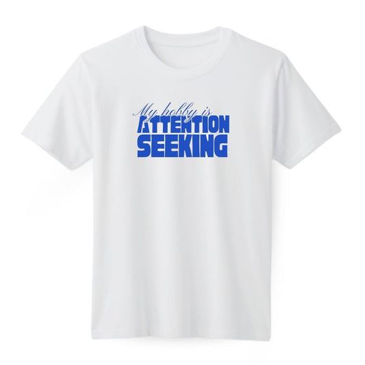 Attention Seeking Regular T-shirt