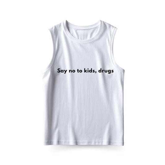 Say no to drugs Sleeveless T-shirt