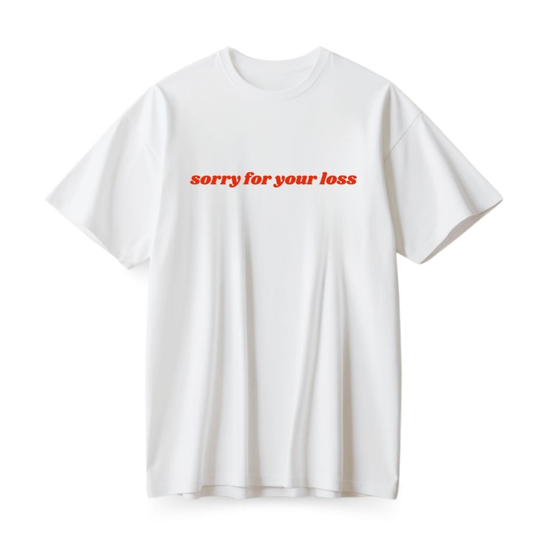 Sorry for your loss Oversized T-shirt