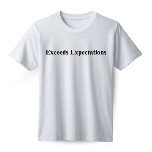 Exceeds Expectations Regular T-shirt