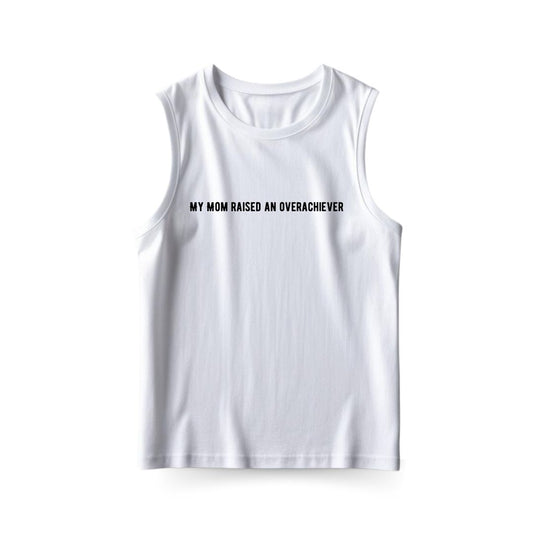 Overachiever Sleeveless T-shirt