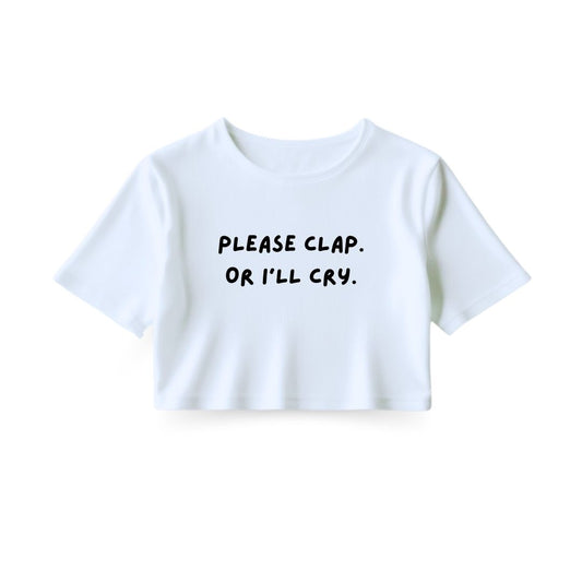 Please Clap Crop Top