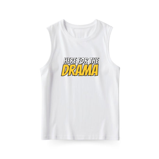 Here for Drama Sleeveless T-shirt