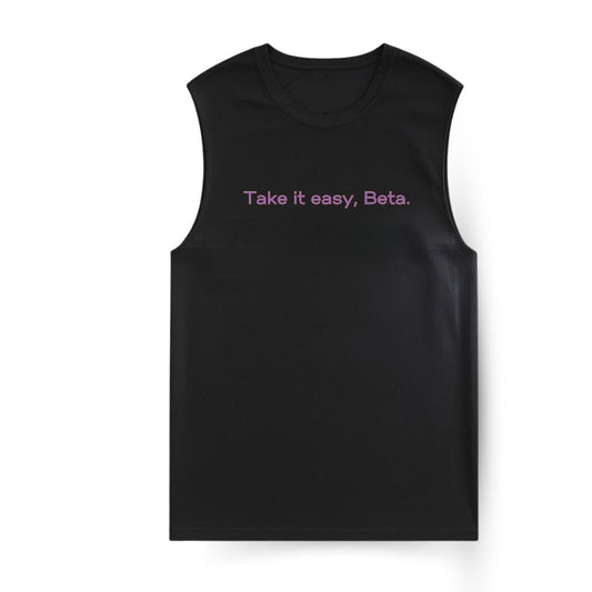 Take it easy Sleeveless T-shirt