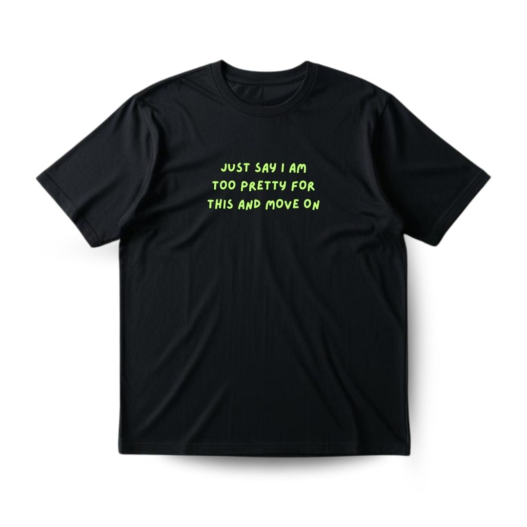 Too pretty for this Regular T-shirt