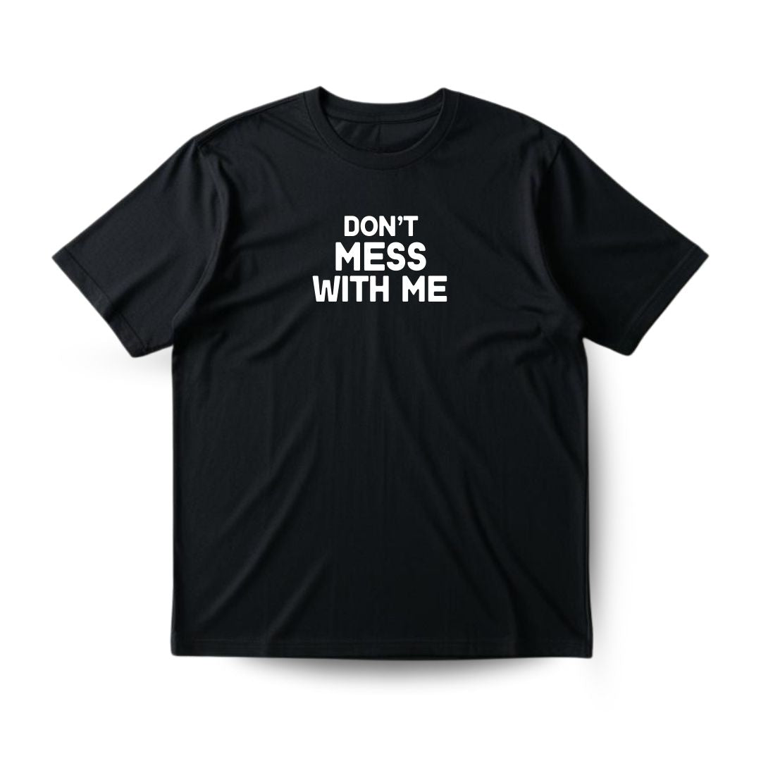 Don't Mess Regular T-shirt