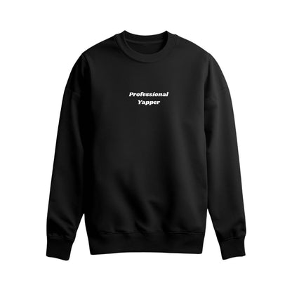Professional Yapper Sweatshirt