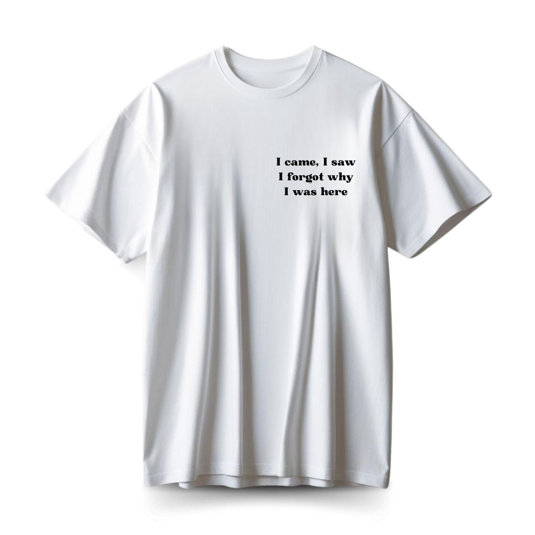 Why Was I here Oversized T-shirt