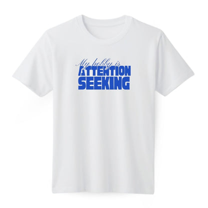 Attention Seeking Regular T-shirt