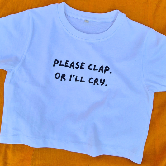 Please Clap Crop Top