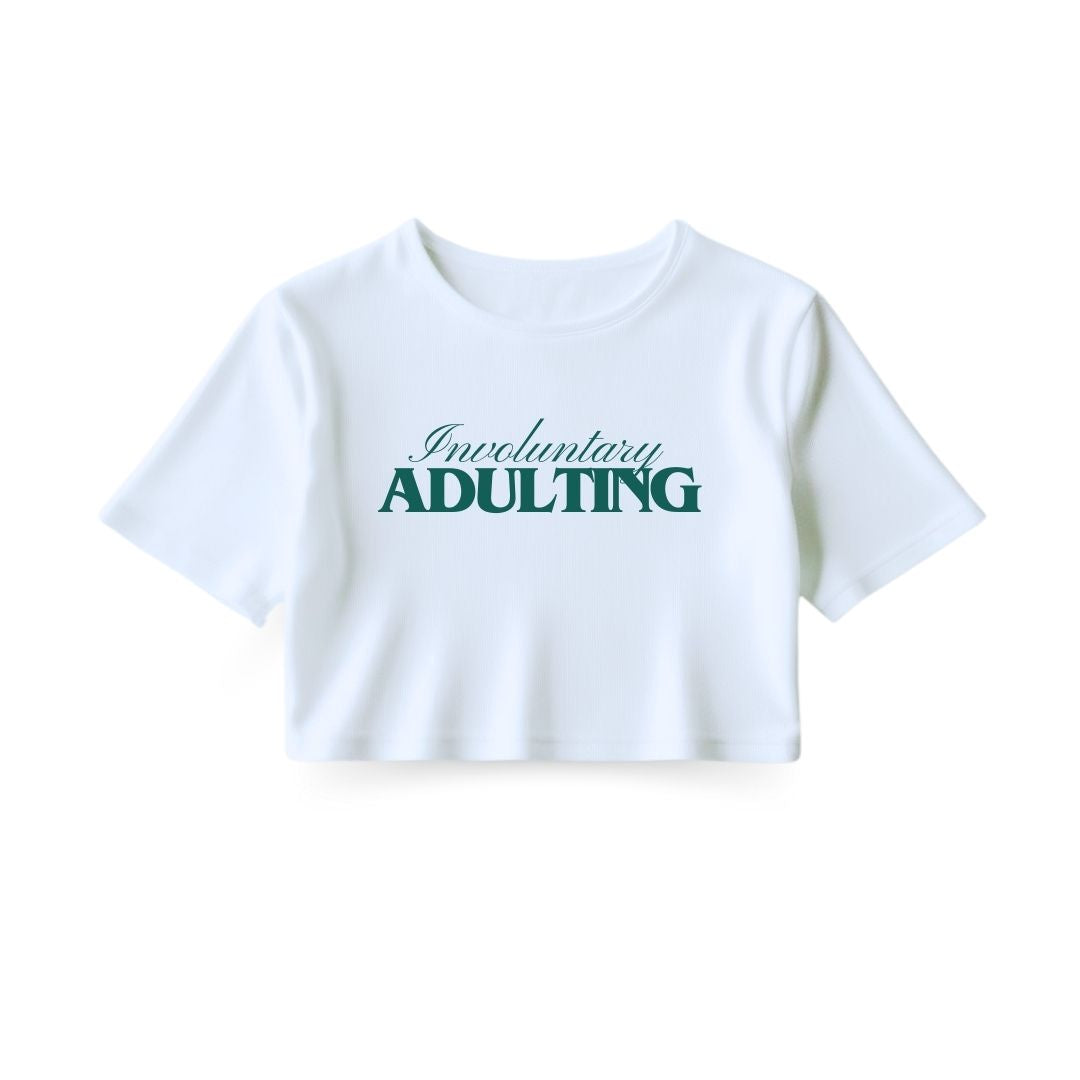 Involuntary Adulting Crop Top