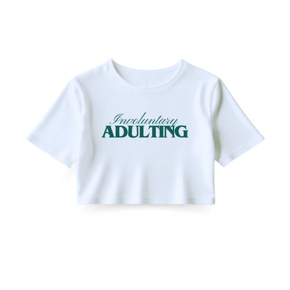 Involuntary Adulting Crop Top