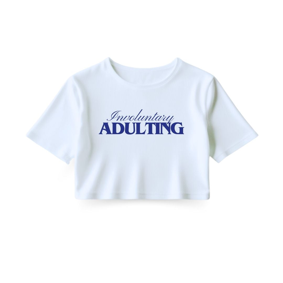 Involuntary Adulting Crop Top