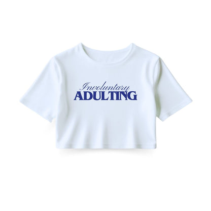 Involuntary Adulting Crop Top