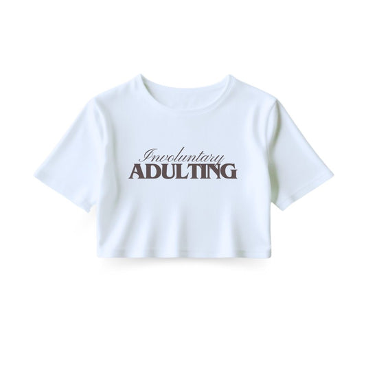 Involuntary Adulting Crop Top