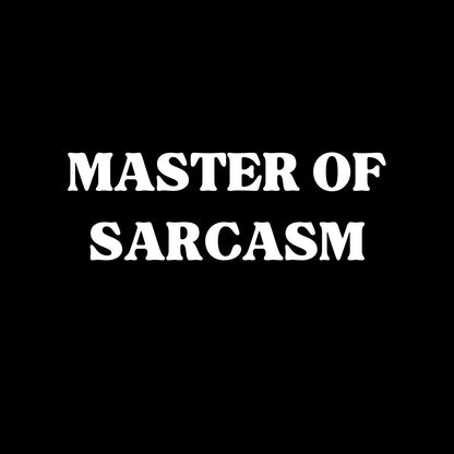 Master of Sarcasm Hoodie