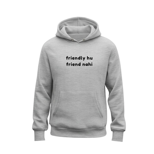 Friendly hu friend nahi Hoodie