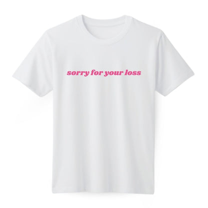 Sorry for your loss Regular T-shirt