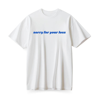 Sorry for your loss Oversized T-shirt