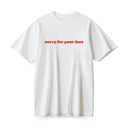 Sorry for your loss Oversized T-shirt