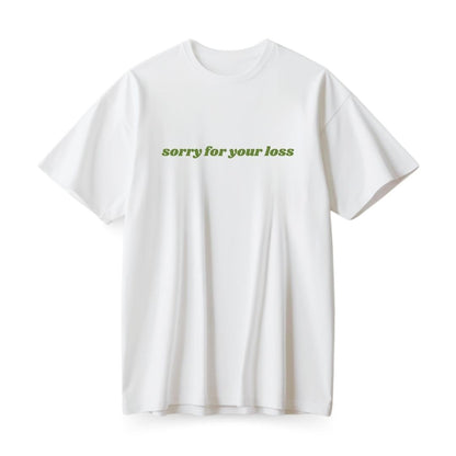 Sorry for your loss Oversized T-shirt