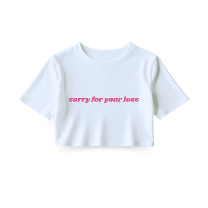 Sorry for your loss Crop Top