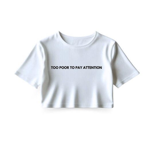 Too Poor Crop Top