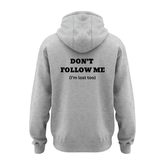 Don't follow me Hoodie