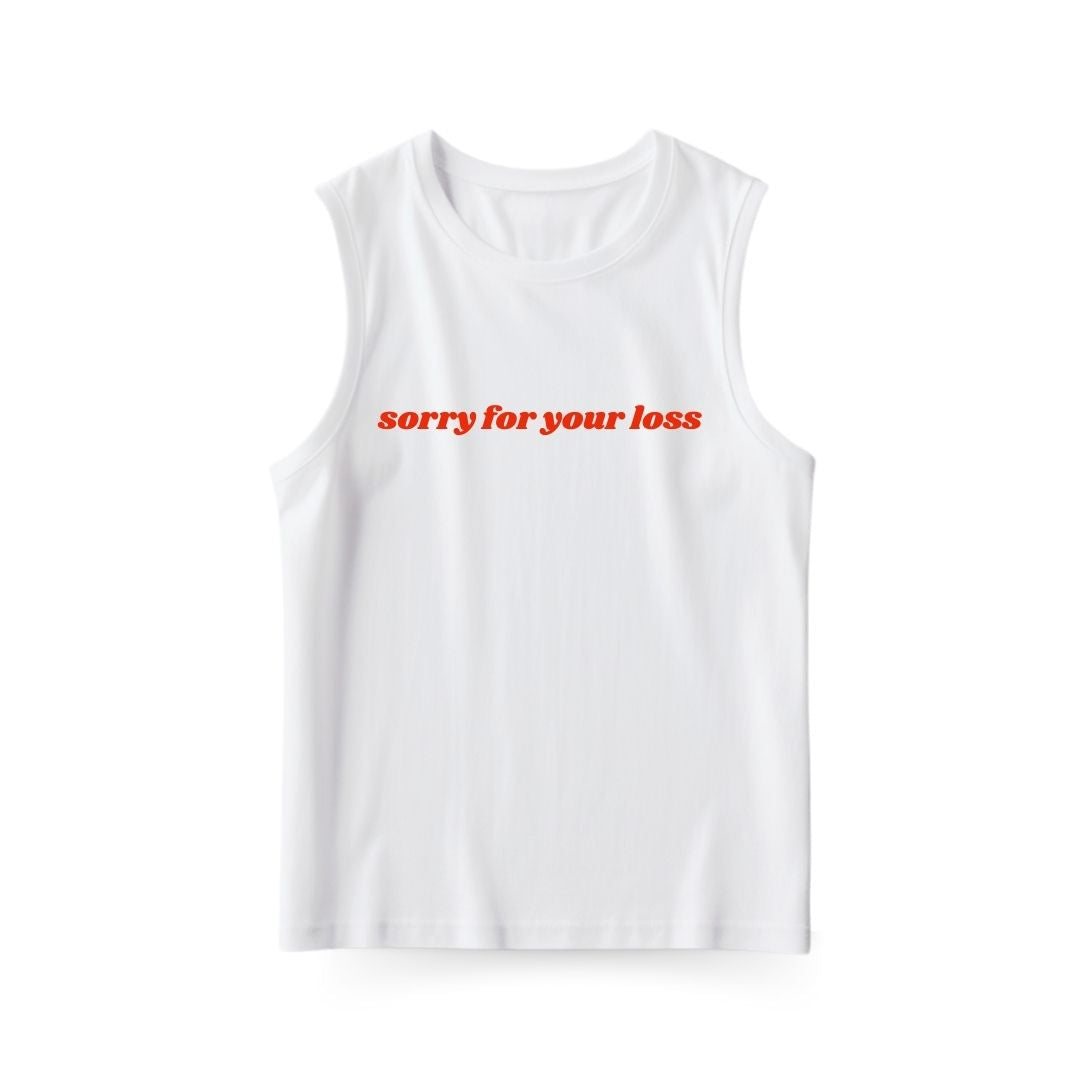 Sorry for your loss Sleeveless T-shirt