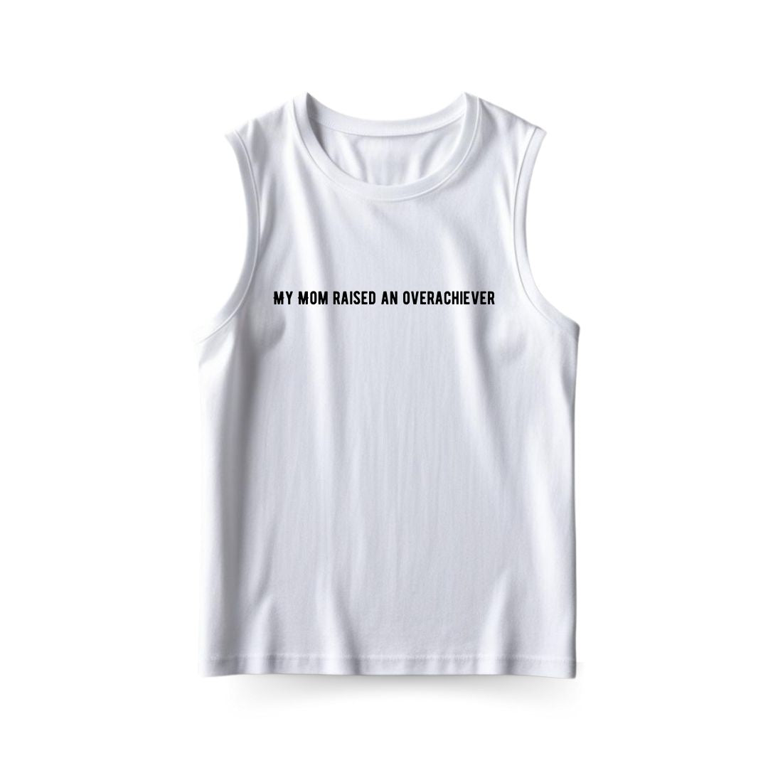 Overachiever Sleeveless T-shirt