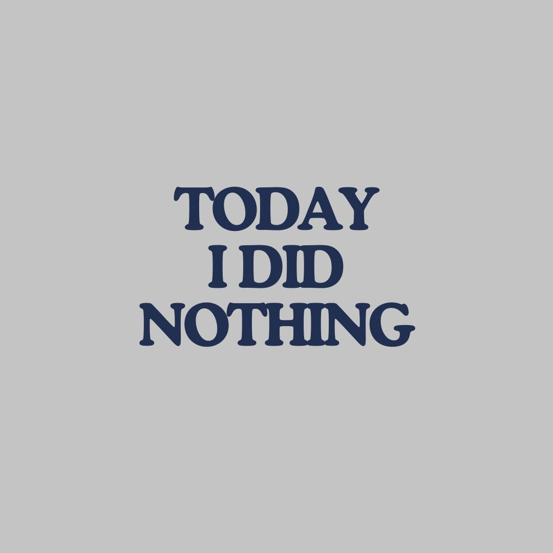 Today i did nothing Sweatshirt