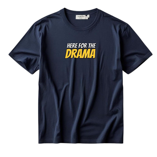 Here for Drama Regular T-shirt