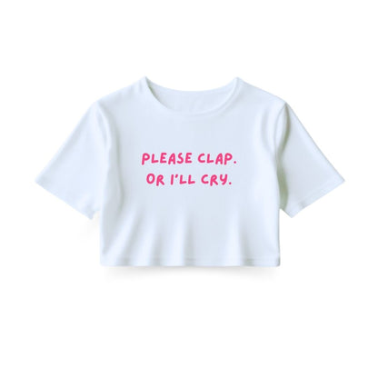 Please Clap Crop Top
