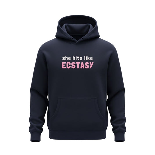 Hits like ecstasy Hoodie