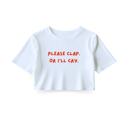 Please Clap Crop Top