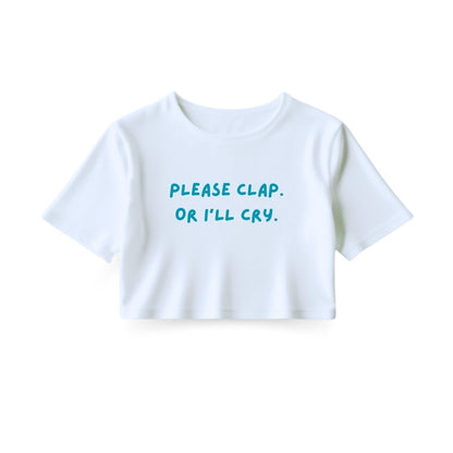Please Clap Crop Top