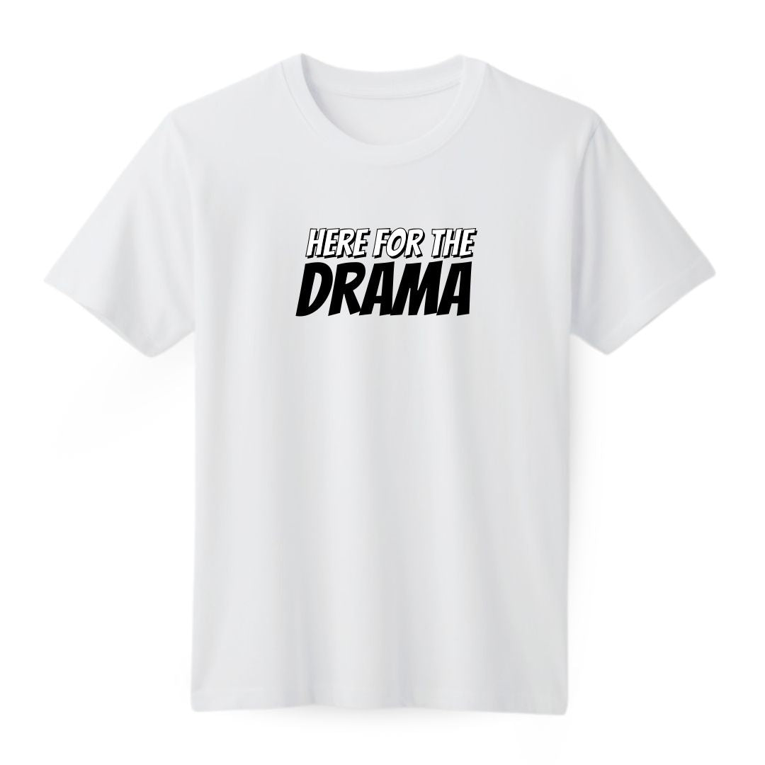 Here for Drama Regular T-shirt