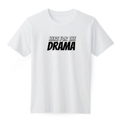 Here for Drama Regular T-shirt
