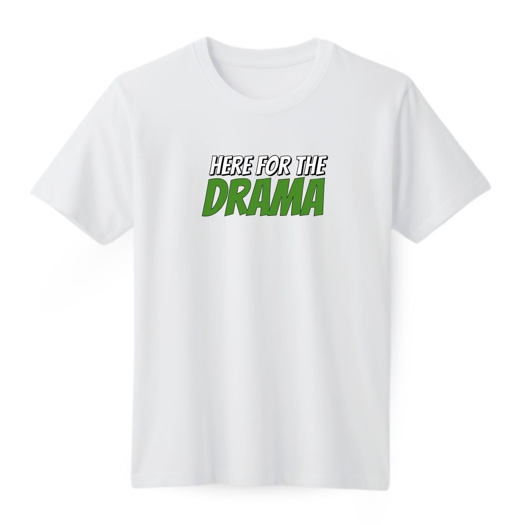 Here for Drama Regular T-shirt