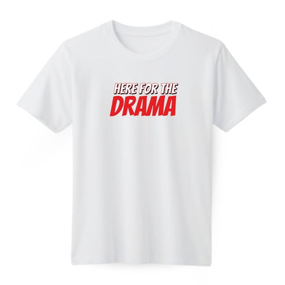 Here for Drama Regular T-shirt