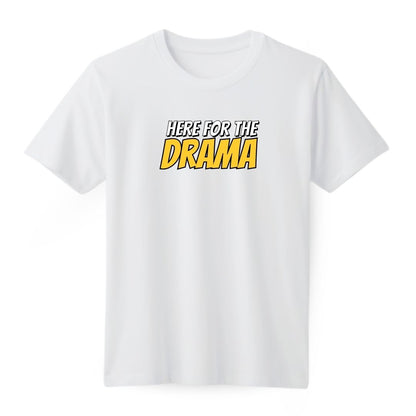 Here for Drama Regular T-shirt