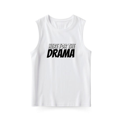 Here for Drama Sleeveless T-shirt