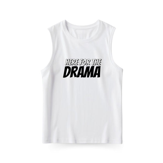 Here for Drama Sleeveless T-shirt