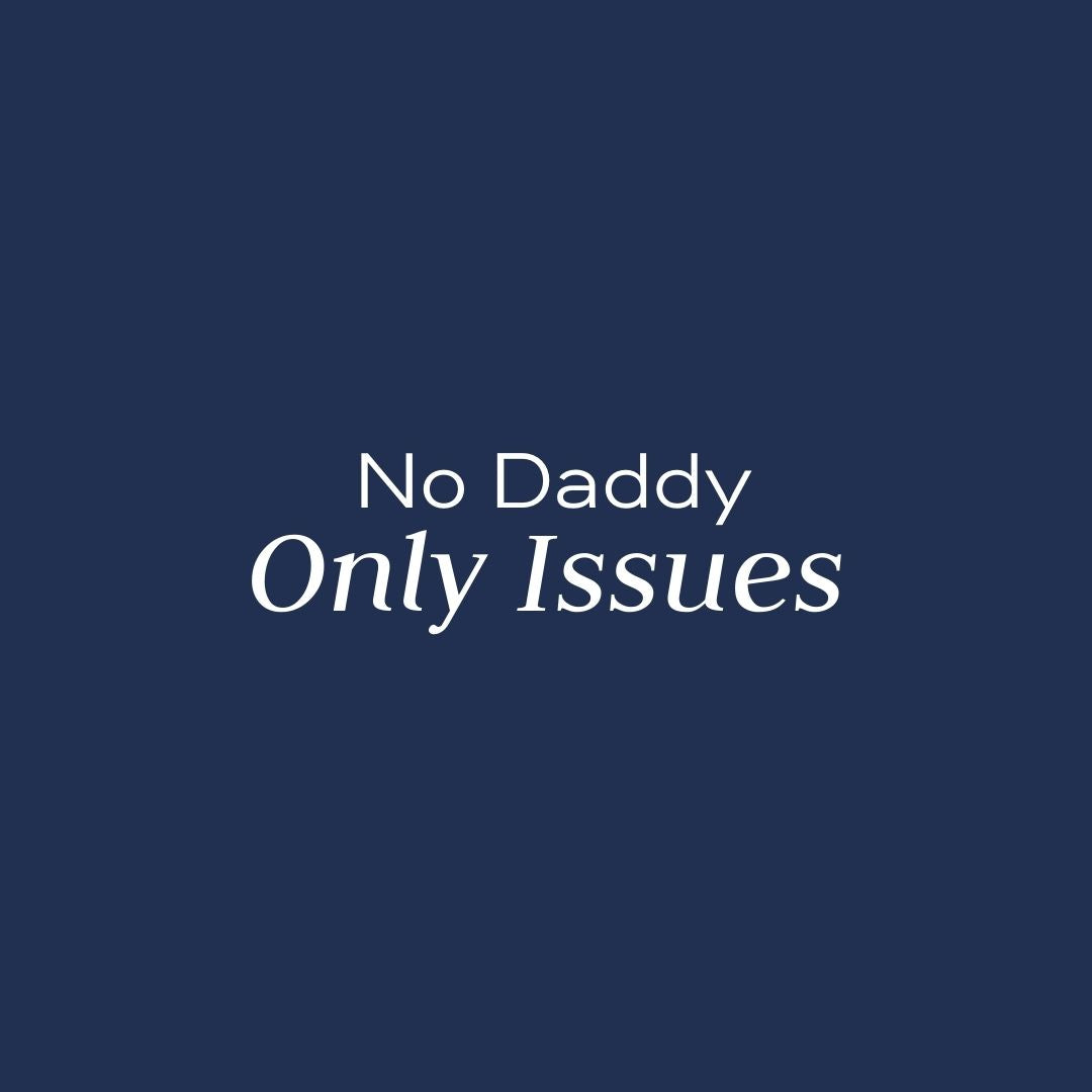 No Daddy Only Issues Sweatshirt