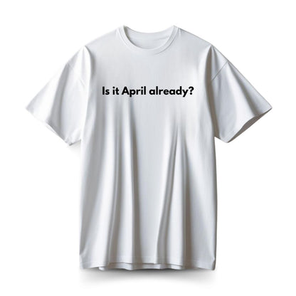 April Already Oversized T-shirt