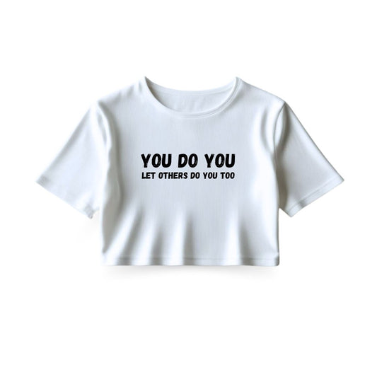 You do You Crop Top