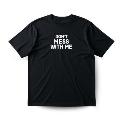 Don't Mess Regular T-shirt