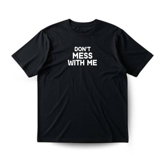 Don't Mess Regular T-shirt