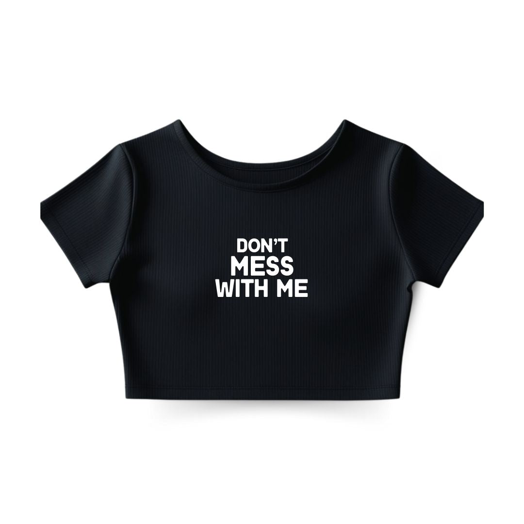 Don't Mess Crop Top